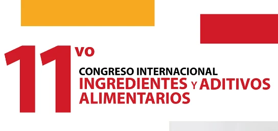 11vo. Congreso Internacional Ingredientes y aditivos alimentarios