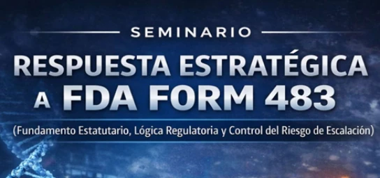 Seminario: Respuesta estratégica a FDA Form 483